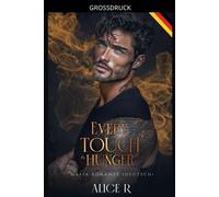 Every Touch is Hunger: Mafia Romanze (Deutsch): 2 (Poison to Ashes (Deutsch))