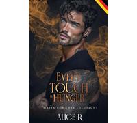 Every Touch is Hunger: Mafia Romanze (Deutsch): 2 (Poison to Ashes (Deutsch))