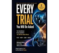 Every Trial You Will Be Asked: The Trial Behind Every Guideline You Will Be Asked About