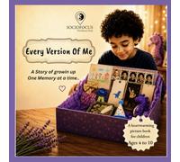 Every Version of Me: A Story of Growing Up, One Memory at a Time