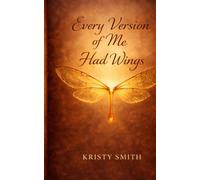 Every Version Of Me Had Wings (The Honey & Venom Series)