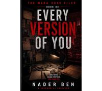 Every Version of You: She Spent Twenty Years Building the Case. She Was the Case All Along. (The Mara Voss Files)