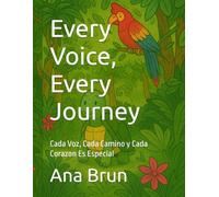 Every Voice, Every Journey: Cada Voz, Cada Camino y Cada Corazon Es Especial