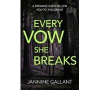 Every Vow She Breaks: Whos Watching Now 3 (a Gripping Suspenseful Thri