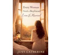 Every Woman Needs a Boyfriend Even if Married