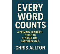 Every Word Counts: A Primary Leader’s Guide to Closing the Language Gap