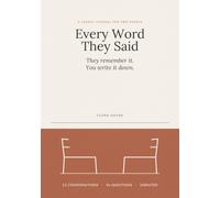 Every Word They Said: A Legacy Journal You Fill In Together. 12 Conversations and 96 Questions for a Parent or Grandparent Who Would Rather Talk Than Write. Undated.