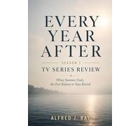 Every Year After Season 1 TV Series Review: When Summer Ends, the Past Refuses to Stay Buried