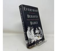 Everybody Behaves Badly: The True Story Behind Hemingway's Masterpiece the Sun Also Rises