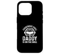 Everybody Chill Daddy Is On The Grill BBQ Chef Grill Carcasa para iPhone 16 Pro