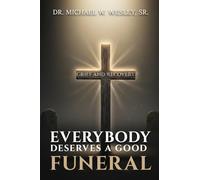 Everybody Deserves A Good Funeral: Grief and Recovery