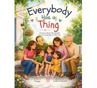 Everybody Has a Thing: A Story About People We Love Exactly As They Are (Poppy Stories)