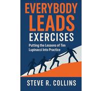Everybody Leads Exercises: Putting the Lessons of Tim Lupinacci Into Practice
