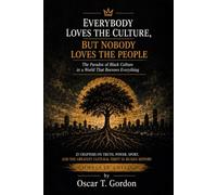 EVERYBODY LOVES THE CULTURE, BUT NOBODY LOVES THE PEOPLE: The Paradox of Black Culture in a World That Borrows Everything