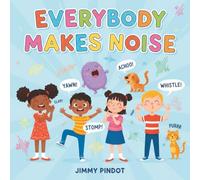 Everybody Makes Noise: Educational bedtime story for children, baby's, infants, and kids.