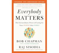 Everybody Matters: The Extraordinary Power of Caring for Your People Like Family
