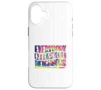 Everybody Needs Good Neighbors Amistad Carcasa para iPhone 16 Plus