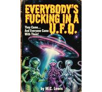 Everybody’s Fucking In A U.F.O.