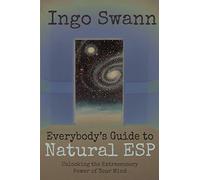 Everybody’s Guide to Natural ESP: Unlocking the Extrasensory Power of Your Mind