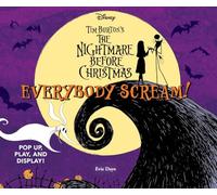 Everybody Scream!: Disney Tim Burton’s The Nightmare Before Christmas: Pop Up, Play, and Display! (UpLifting Editions)