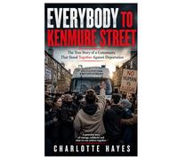 Everybody to Kenmure Street: The True Story of a Community That Stood Together Against Deportation
