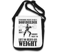 Everybody Wants To Be A Bodybuilder But Don't Nobody Want To Lift No Heavy Ass - Bolsa de hombro blanca