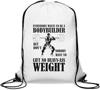 Everybody Wants To Be A Bodybuilder But Don't Nobody Want To Lift No Heavy Ass, saco de gimnasio casual con cordón, color blanco