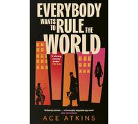 Everybody Wants to Rule the World: 'A thoroughly enjoyable spy novel' Mail on Sunday