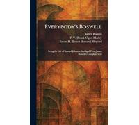 Everybody's Boswell: Being the Life of Samuel Johnson Abridged From James Boswell's Complete Text