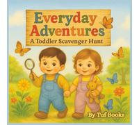 Everyday Adventures: A Toddler Scavenger Hunt: Fun Search-and-Find Picture Book for Curious Kids Ages 1-4