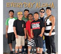 Everyday Aloha - Don't Give Up