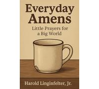 Everyday Amens: Little Prayers for a Big World