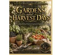 Everyday Beauty Grayscale Collection: Gardens and Harvest Days: Home Gardens, Fresh Harvests & Cozy Growing Spaces - Premium Grayscale Coloring for Relaxation & Mindfulness