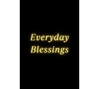 Everyday Blessings: A Notebook For Remembering How blessed You Are.