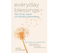 Everyday Blessings: The Inner Work of Mindful Parenting