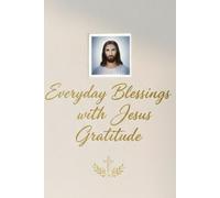 Everyday Blessings with Jesus Gratitude Journal