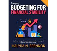 Everyday Budgeting for Financial Stability: Step by step strategies for organizing finances tracking spending and supporting stable financial routines