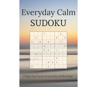 Everyday Calm Sudoku Puzzle Book: A Simple Daily Practice for Less Stress and More Peace | 6x9 inches Sudoku, 110 pages | 55 puzzles | Solutions Included (Calm Waters)