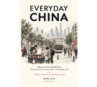 EVERYDAY CHINA: Beyond the Headlines - The China You Don't See in Everyday Life (Ordinary China Series)