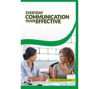 Everyday Communication Made Effective