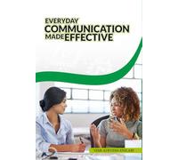 Everyday Communication Made Effective