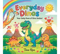Everyday Dinos Your Daily Dose of Dino Smiles!: Coloring Book with Big, Friendly Dinosaurs for Boys and Girls