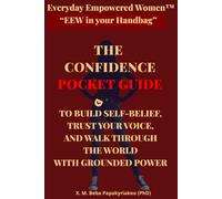 Everyday Empowered Women™ “EEW in your Handbag™” THE CONFIDENCE POCKET GUIDE: TO BUILD SELF-BELIEF, TRUST YOUR VOICE, AND WALK THROUGH THE WORLD WITH ... EEW Pocket Guides (“EEW in Your Handbag ™))