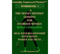 Everyday Empowered Women™ Workbook #1 The Money Mindset Reset Companion: Heal Your Relationship with Money, Worth, and Trust (Everyday Empowered Women ... courage and growth outside the spotlight ©)