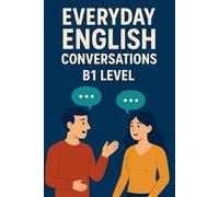 Everyday English Conversations: B1 Level