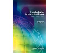 Everyday English for International Nurses: A Guide to Working in the UK