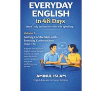 Everyday English in 48 Days - Volume 1: Short Daily Lessons for Real-Life Speaking