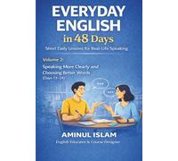 Everyday English in 48 Days - Volume 2: Short Daily Lessons for Real-Life Speaking