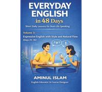 Everyday English in 48 Days - Volume 3: Short Daily Lessons for Real-Life Speaking