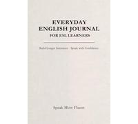 Everyday English Journal: Build Longer Sentences and Speak with Confidence